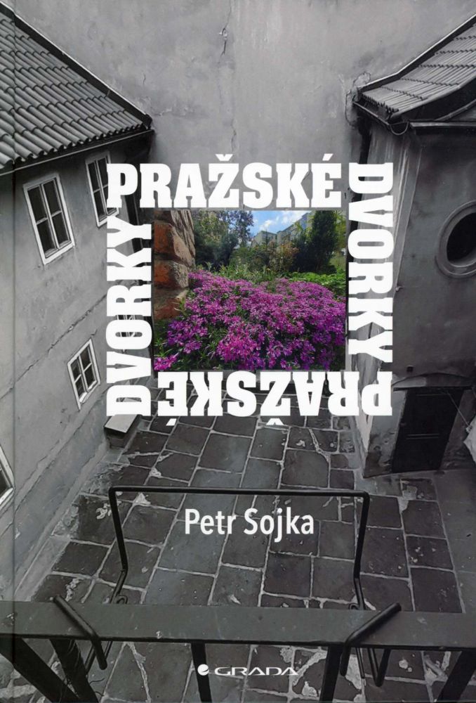 Pražské dvorky Petra Sojky