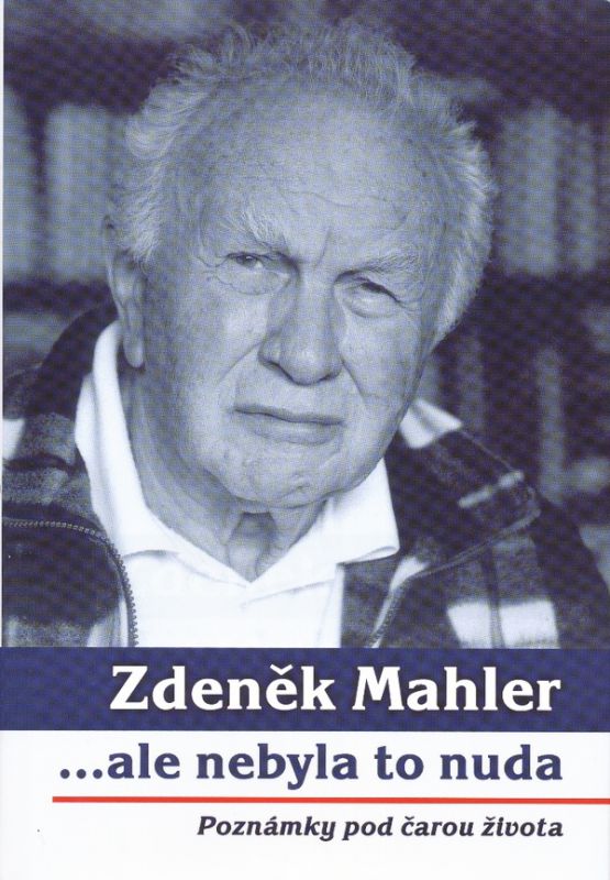 Zdeněk Mahler vzpomíná